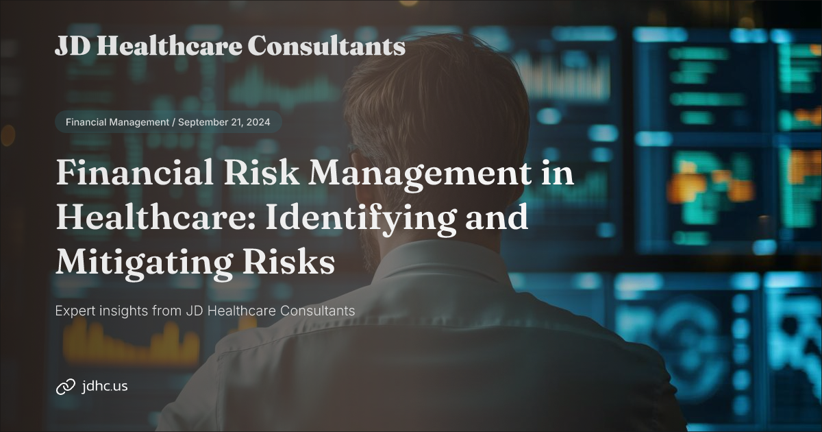 Financial Risk Management in Healthcare: Identifying and Mitigating ...