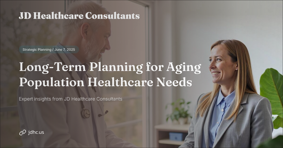 Long-Term Planning for Aging Population Healthcare Needs | JD ...