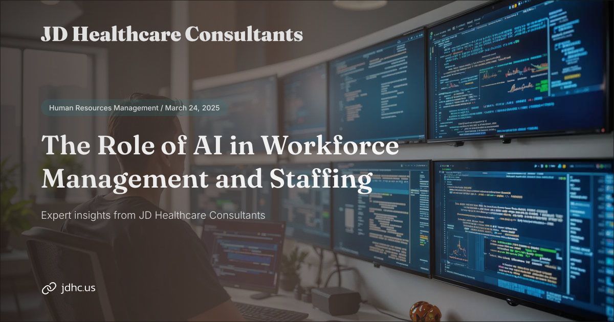 Api Workforce The Role of AI in Workforce Management and Staffing | JD Healthcare ...